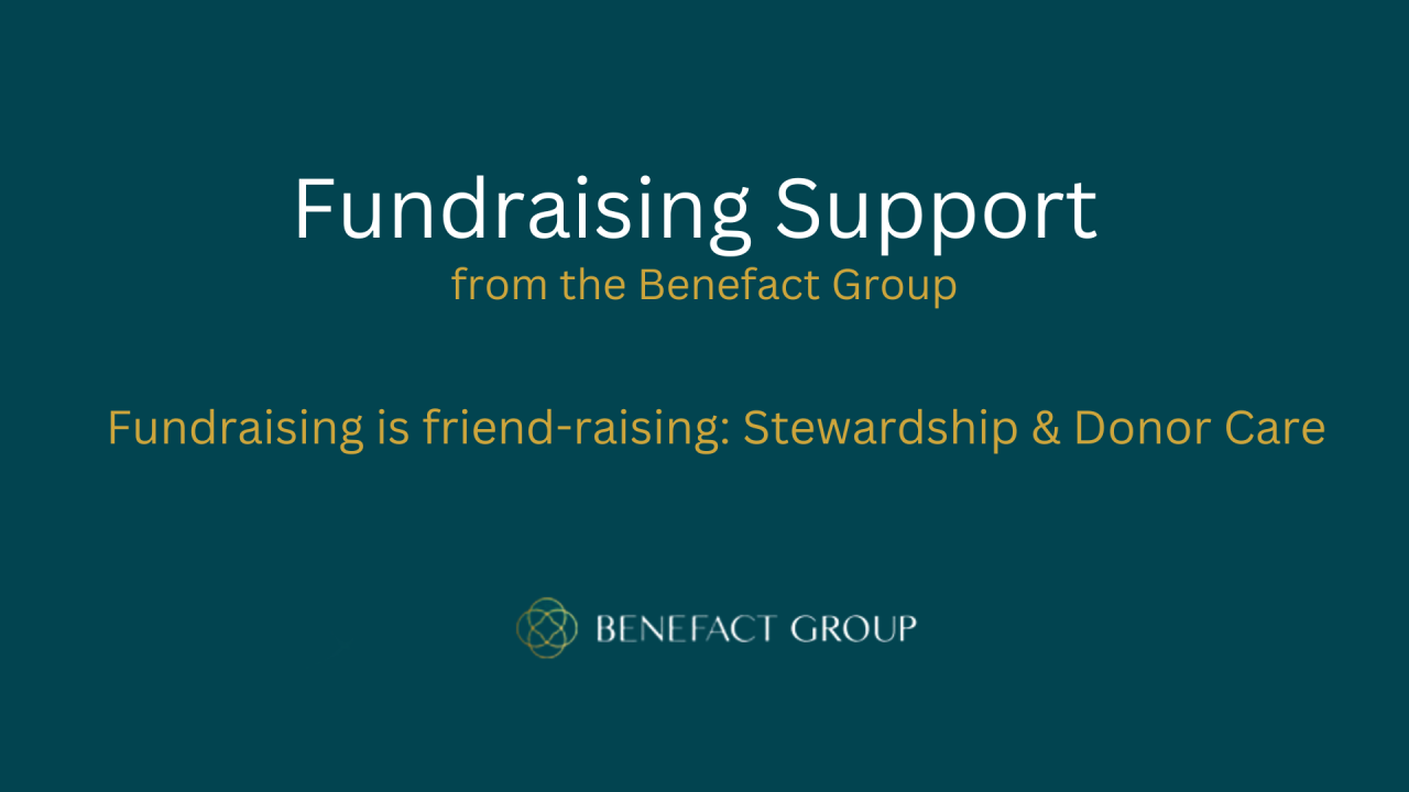 Fundraising is friend-raising: Stewardship & Donor Care